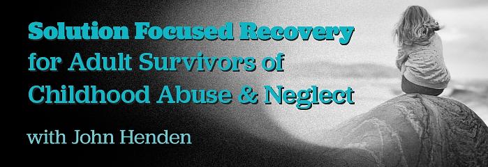 Solution Focused Recovery for Adult Survivors of Childhood Abuse & Neglect - 3 April logo